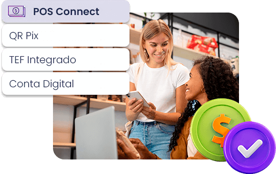 Duas mulheres sorridentes em uma loja, utilizando um smartphone para realizar pagamento. Ícones relacionados a POS Connect exibem as opções QR Pix, TEF Integrado e Conta Digital. No canto direito, uma ilustração de símbolo de moeda e um ícone de verificação.